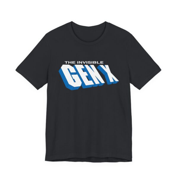The Invisible Gen X Unisex T-Shirt - Image 2