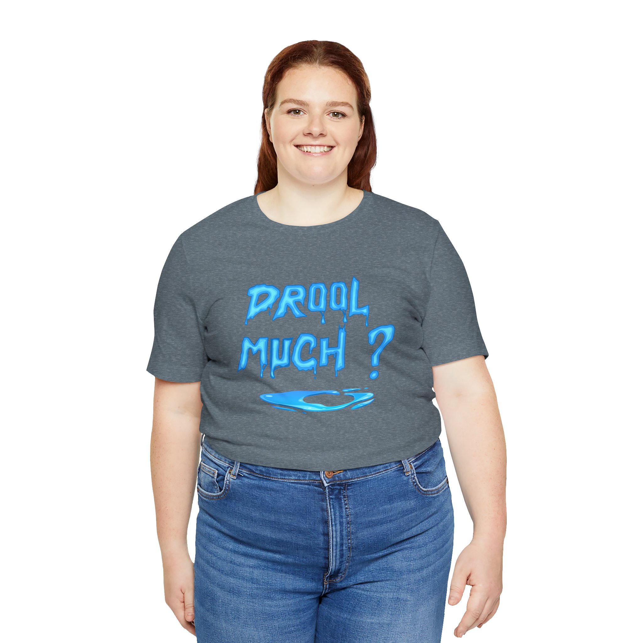 Drool Much? Unisex T-Shirt - Image 4