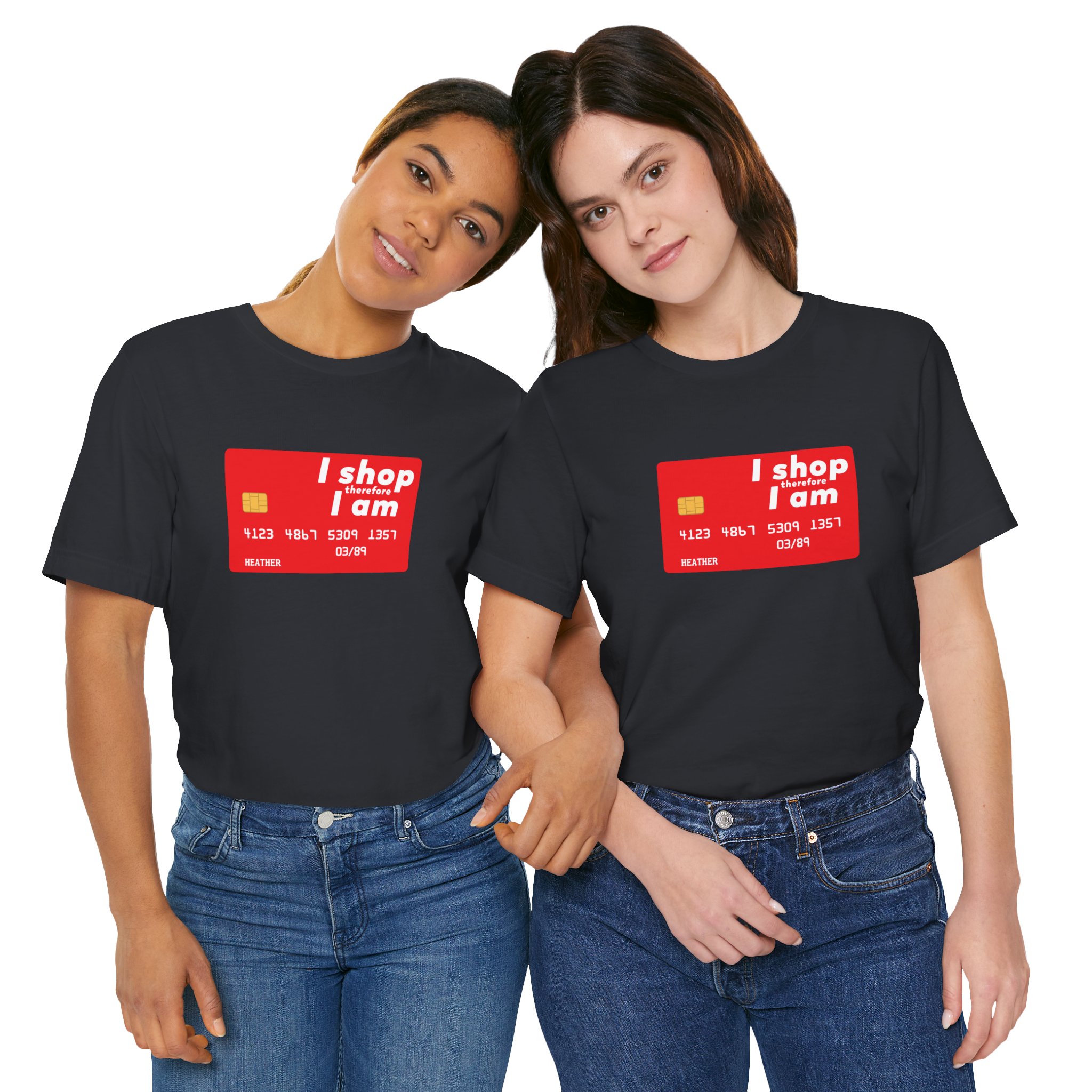I Shop, Therefore I Am Credit Card Unisex T-Shirt - Image 5