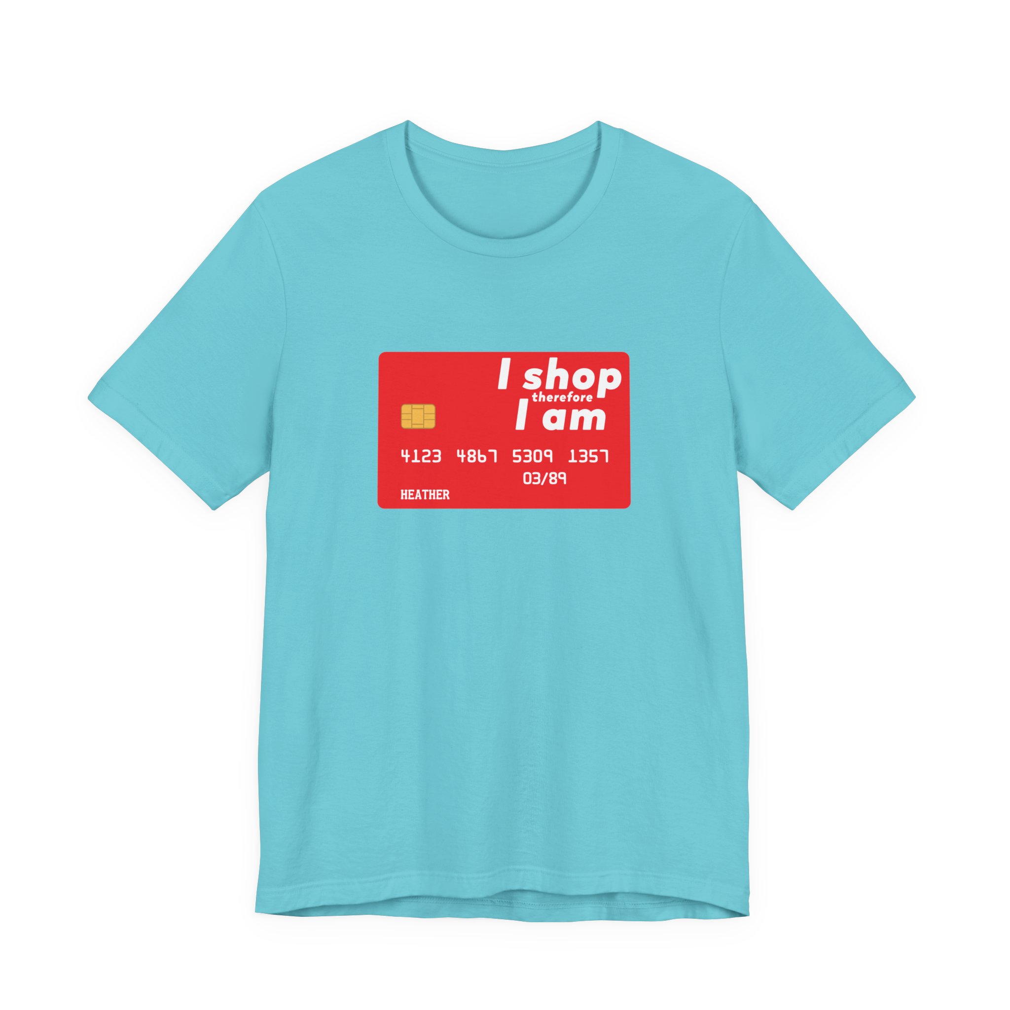 I Shop, Therefore I Am Credit Card Unisex T-Shirt - Image 2