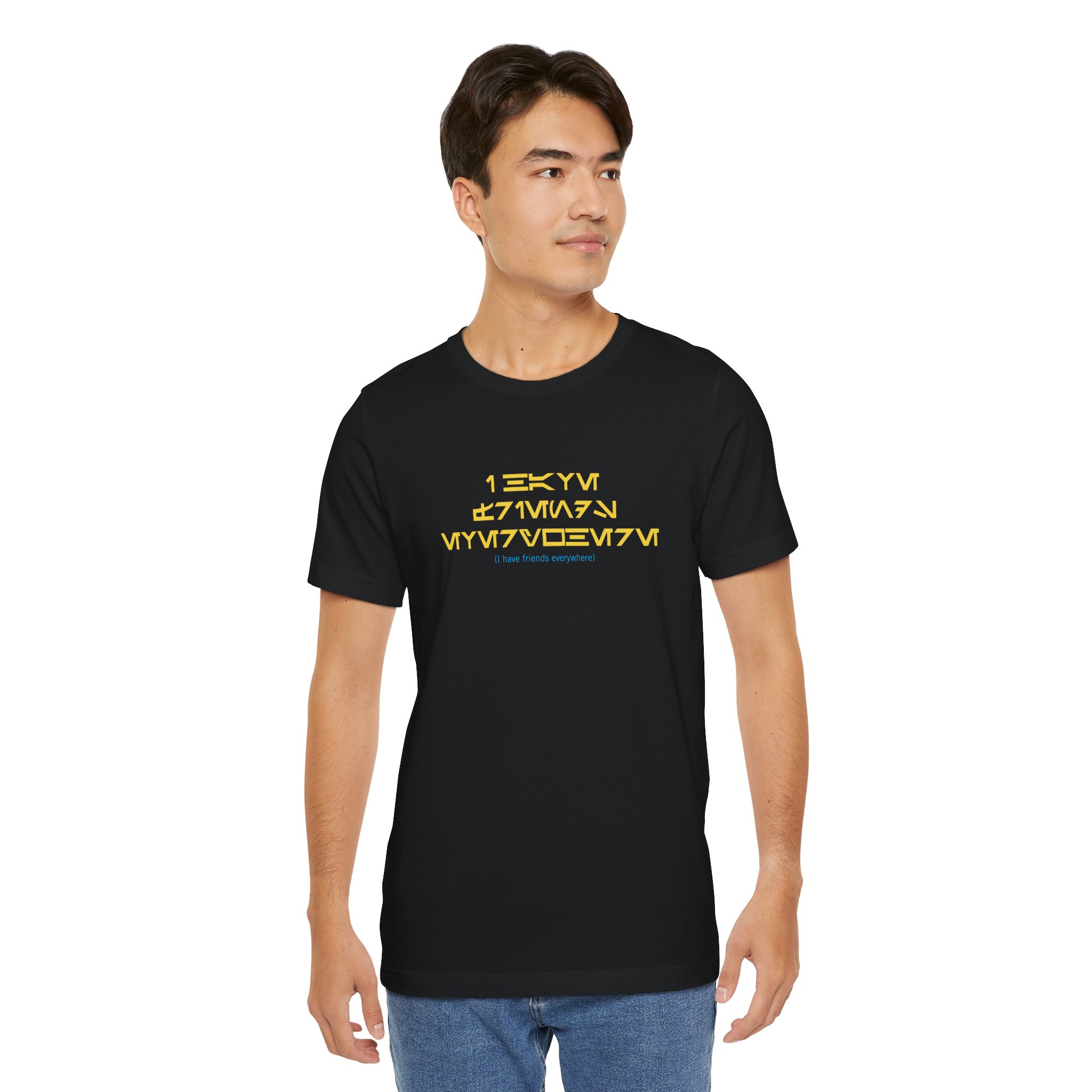 I Have Friends Everywhere Unisex T-Shirt - Image 3