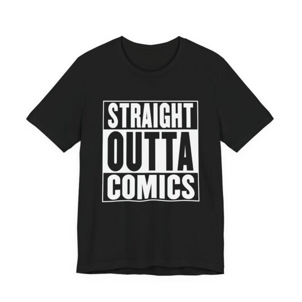 Straight Outta Comics Unisex T-Shirt - Image 2