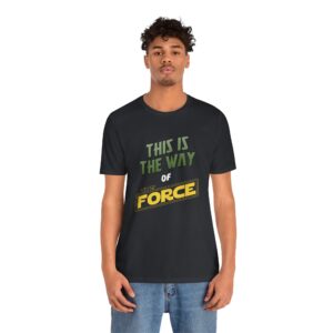 This is the Way of the Force Unisex T-Shirt