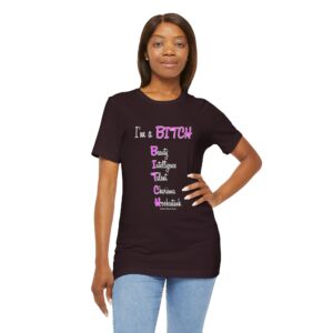 I'm a B.I.T.C.H. Unisex T-Shirt