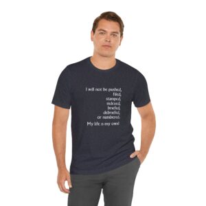 I Wil Not Be... My Life is My Own Unisex T-Shirt