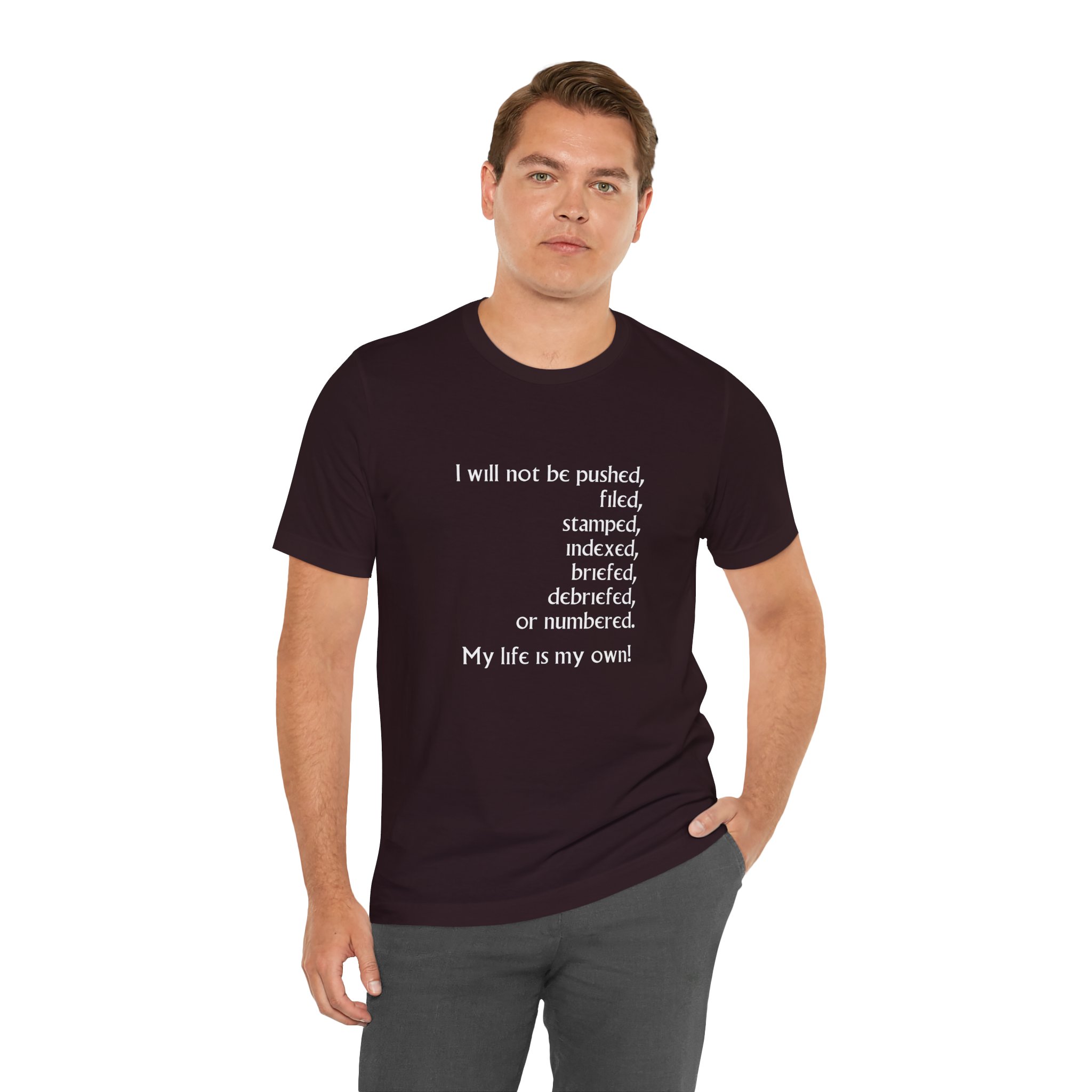 I Wil Not Be... My Life is My Own Unisex T-Shirt - Image 8