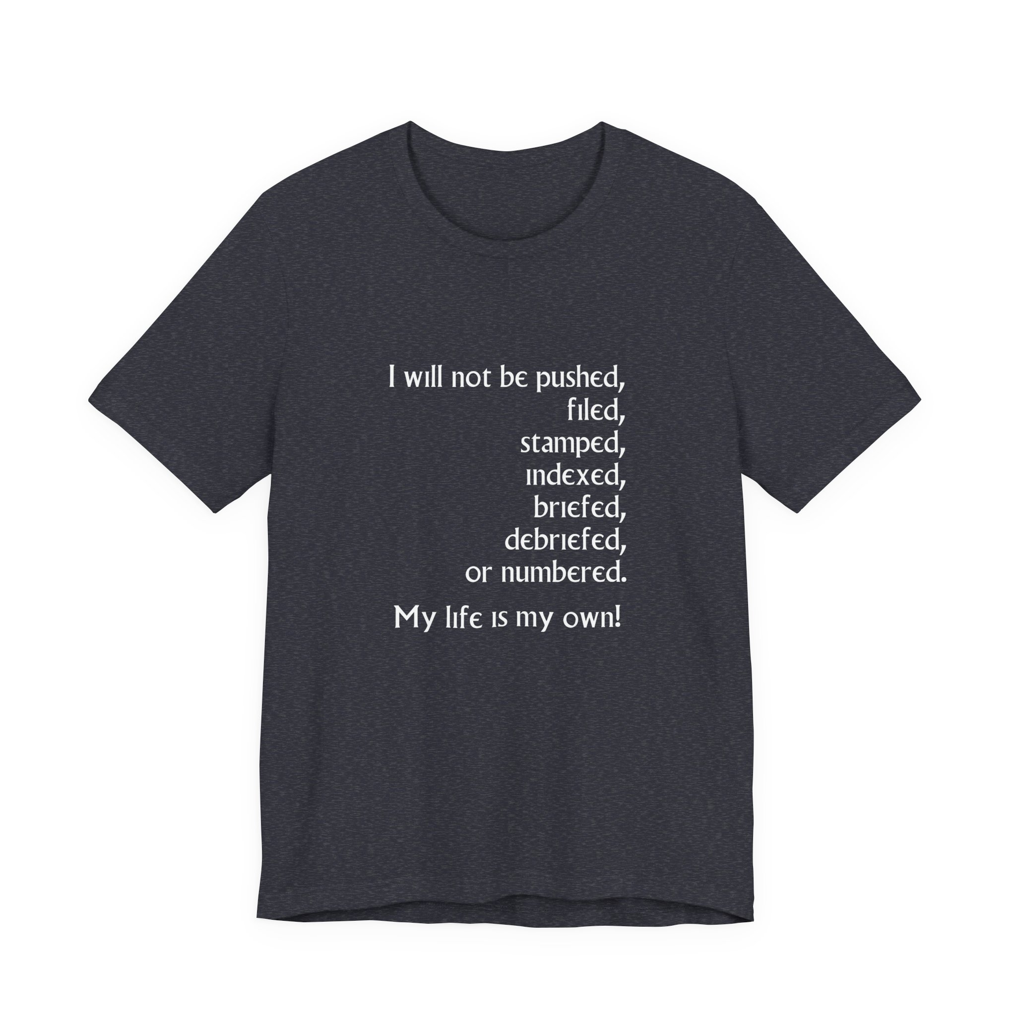 I Wil Not Be... My Life is My Own Unisex T-Shirt - Image 2