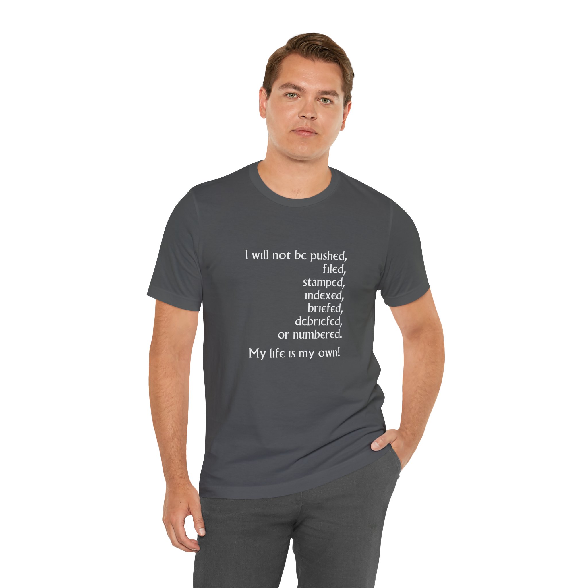 I Wil Not Be... My Life is My Own Unisex T-Shirt - Image 5
