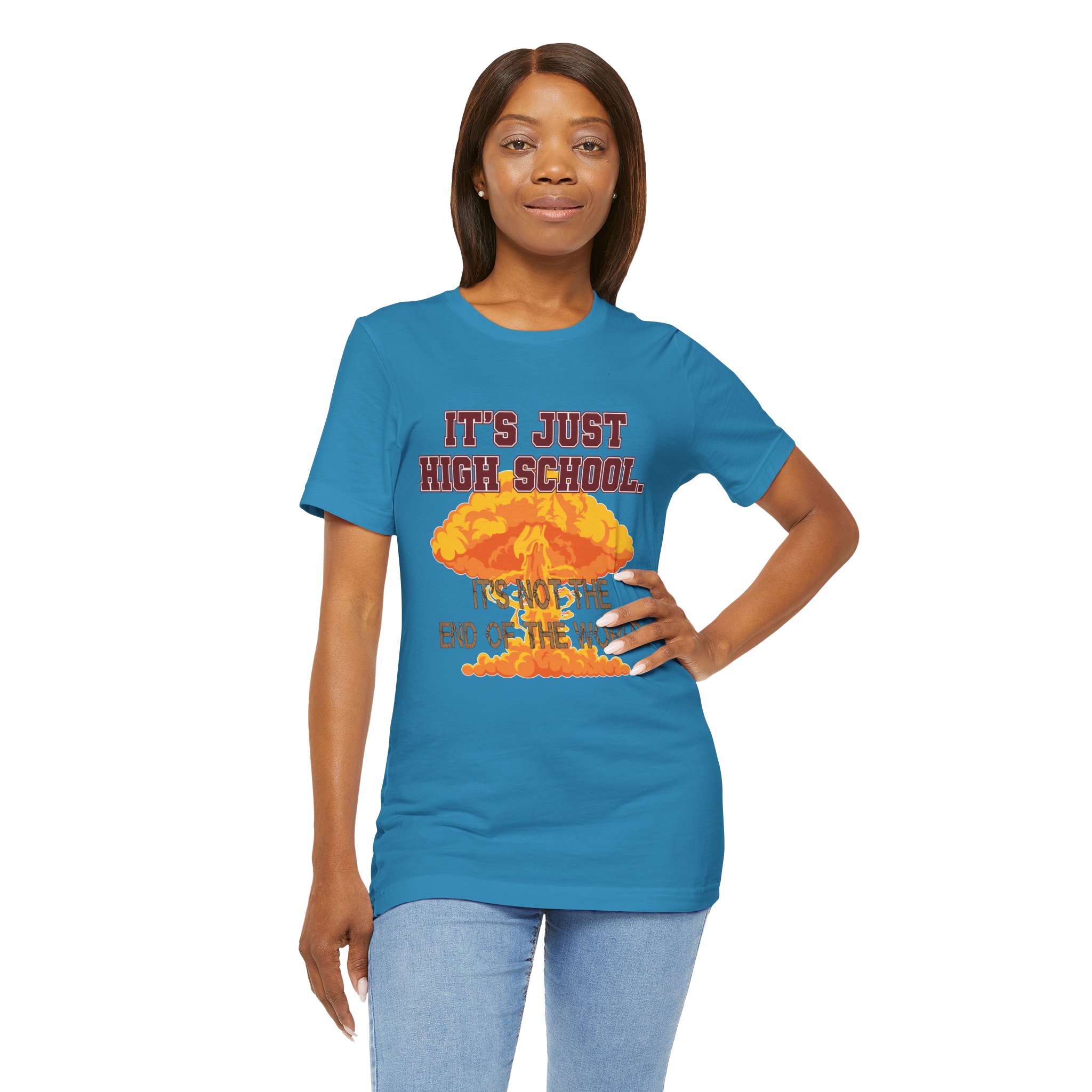 It's Just High School... Unisex T-Shirt
