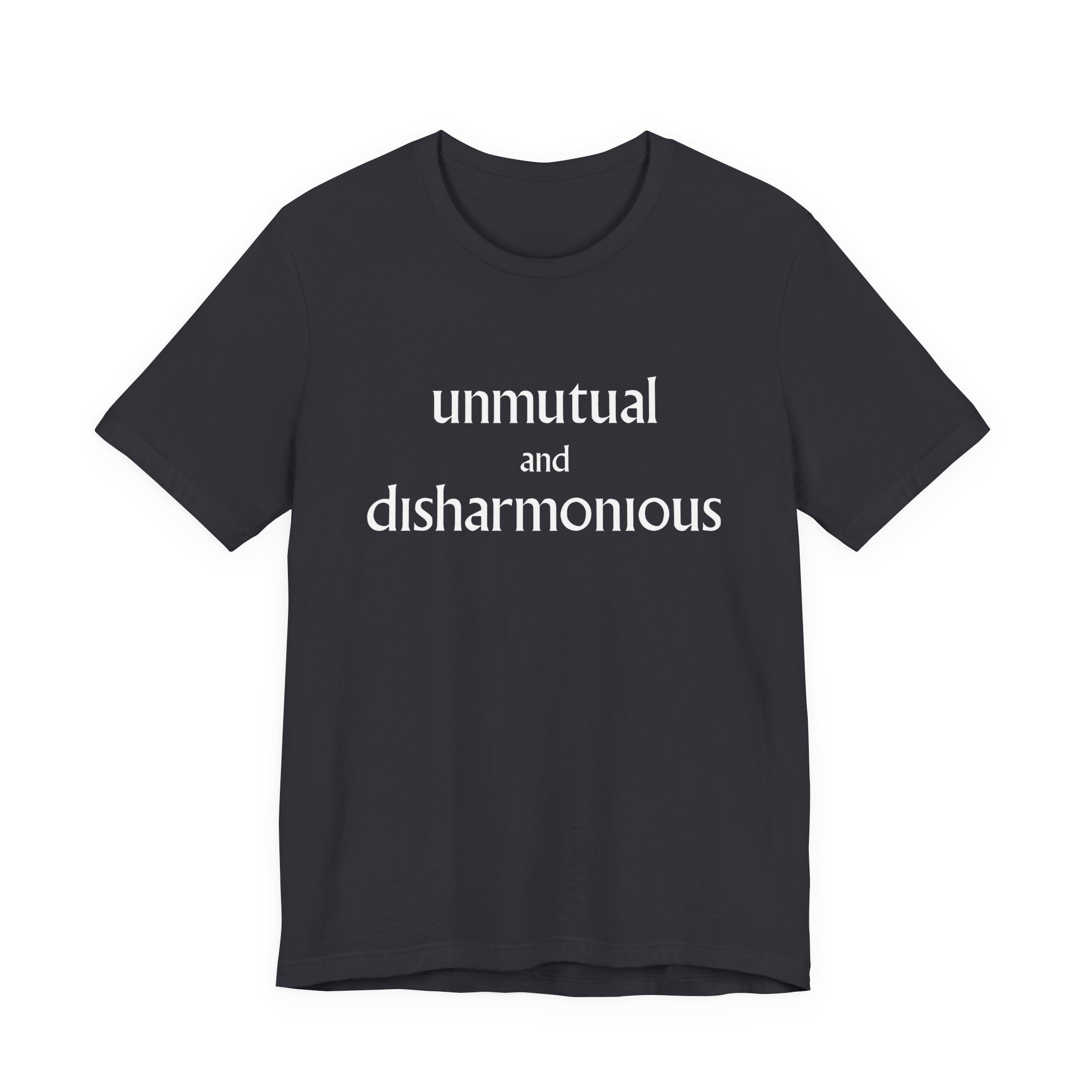 Unmutual and Disharmonious Unisex T-Shirt - Image 2