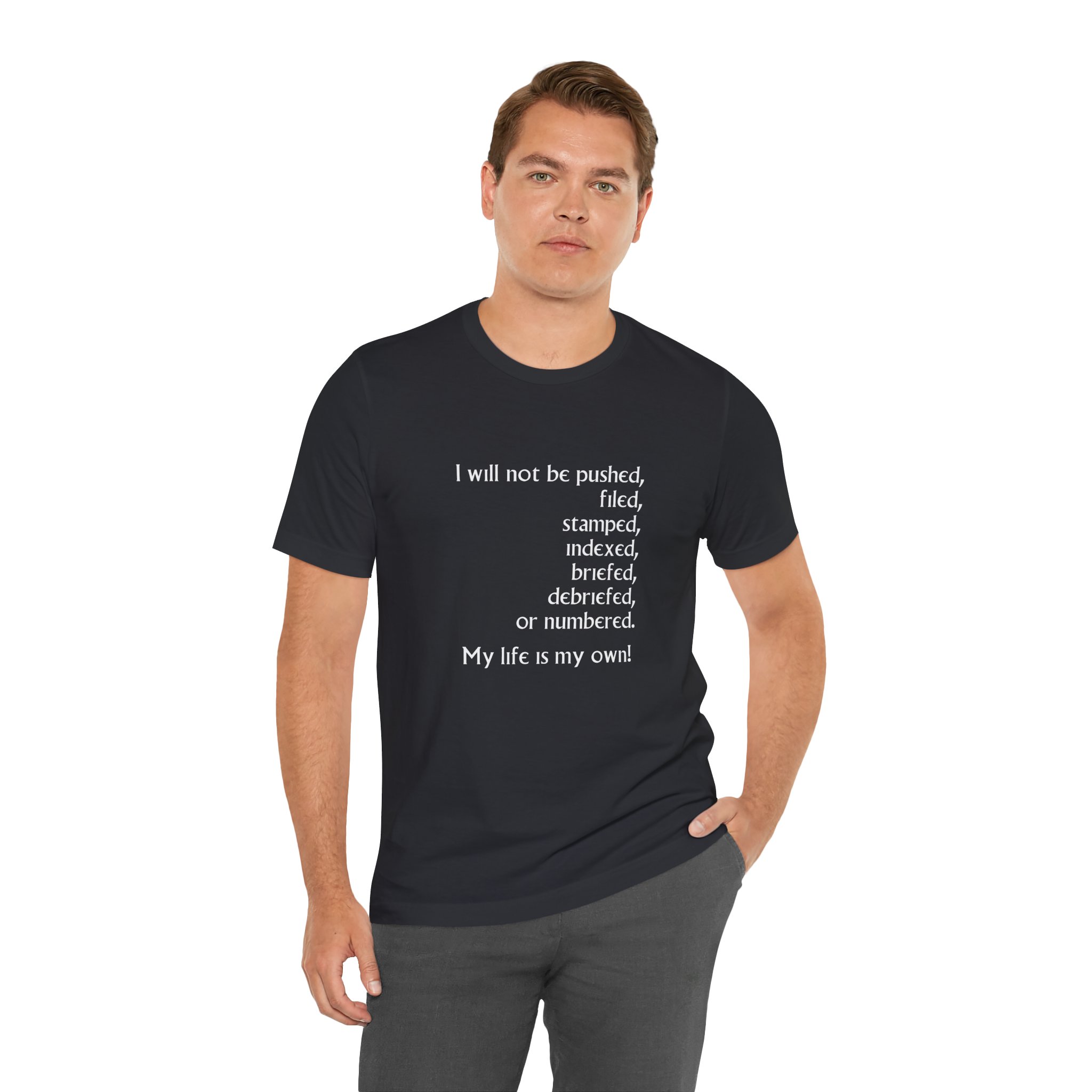 I Wil Not Be... My Life is My Own Unisex T-Shirt - Image 3