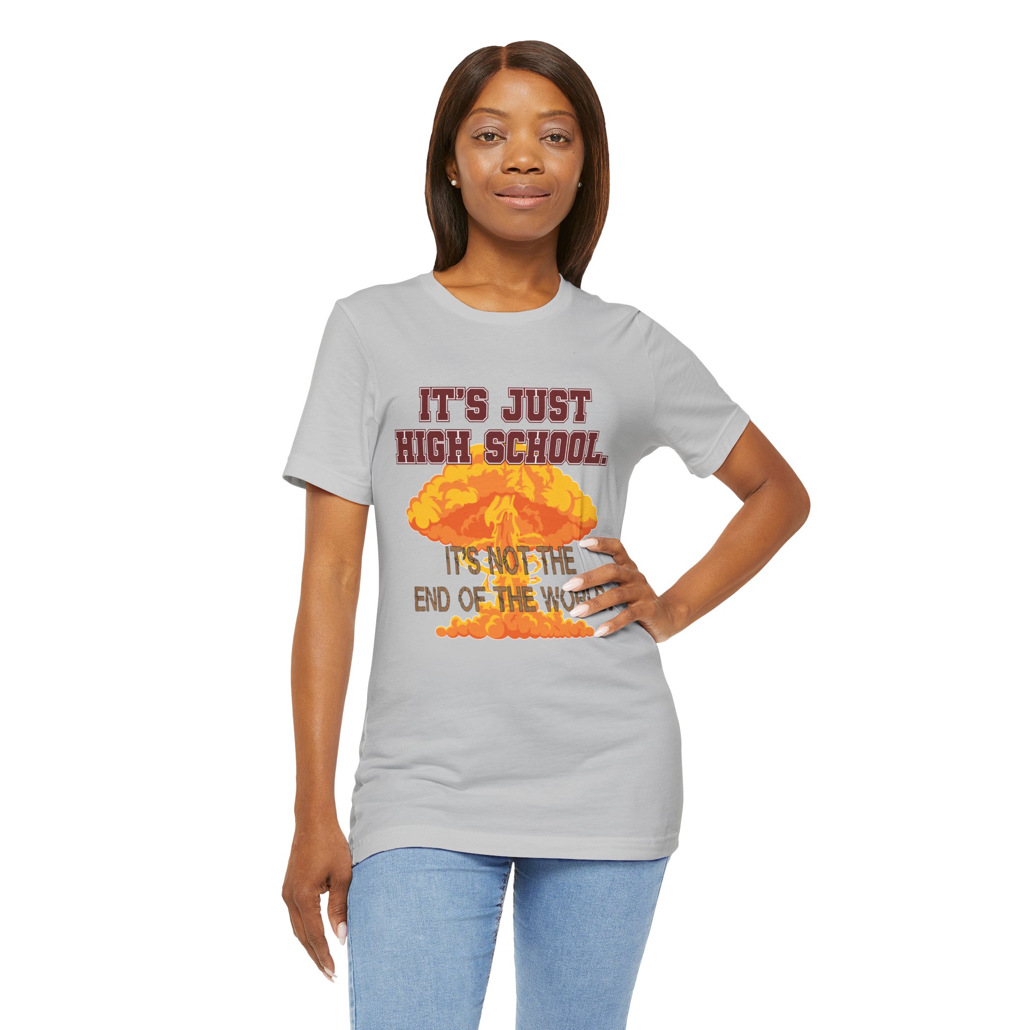 It's Just High School... Unisex T-Shirt - Image 3