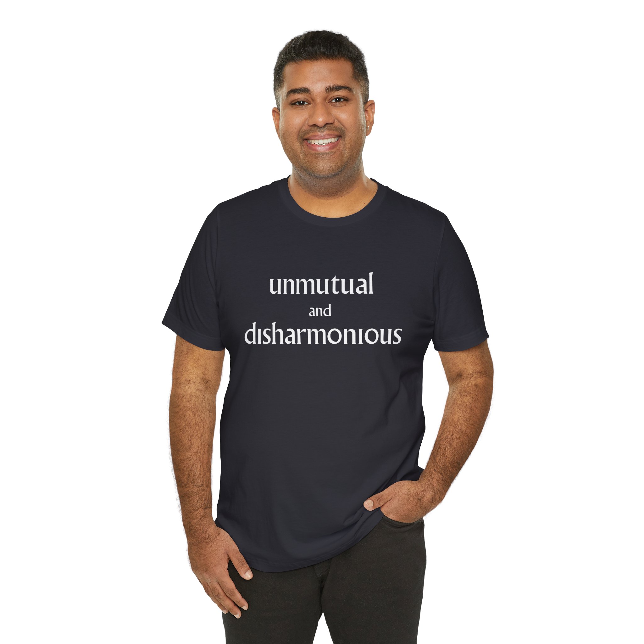 Unmutual and Disharmonious Unisex T-Shirt