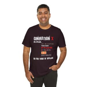 Gen X Has Walked... Unisex T-Shirt