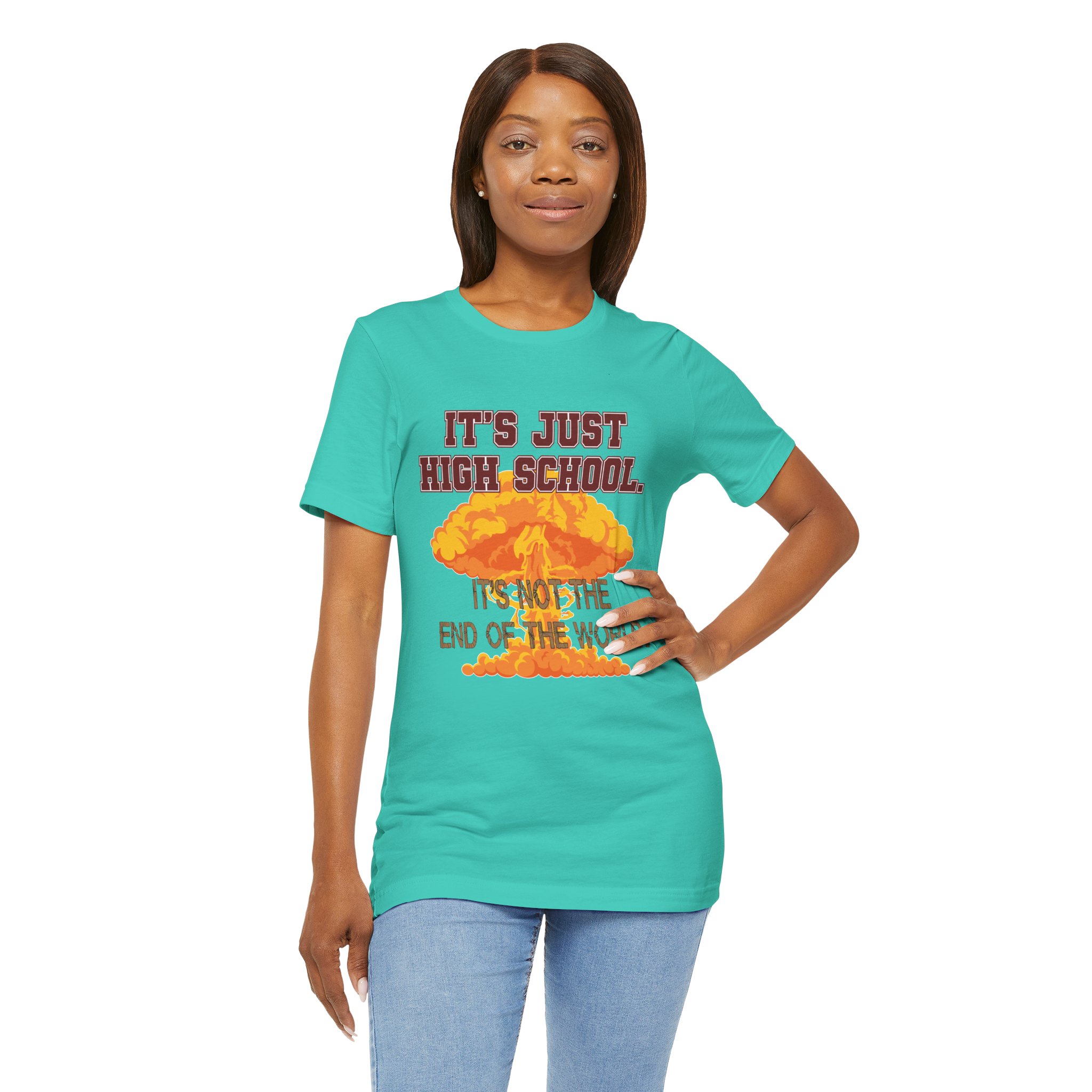 It's Just High School... Unisex T-Shirt - Image 7