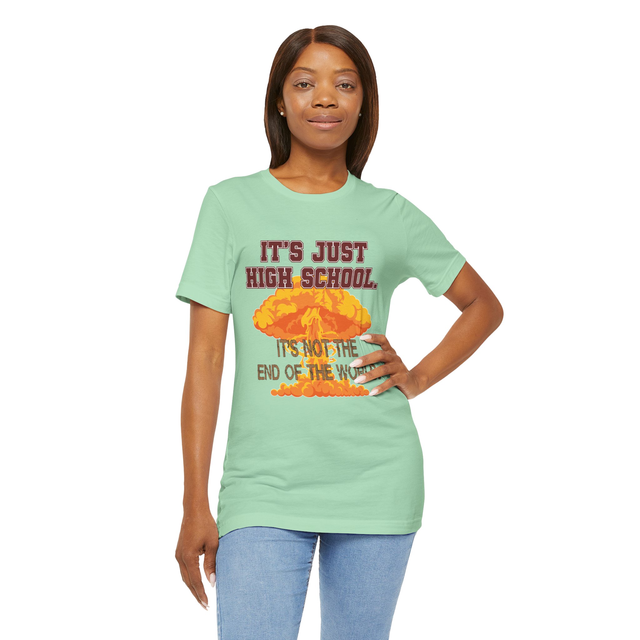 It's Just High School... Unisex T-Shirt - Image 6